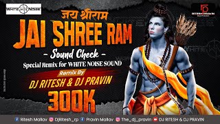 Jay Shree Ram  Sound check  Specially White Noise Sound India  DJ Ritesh amp DJ Pravin [upl. by Eitsyrk36]