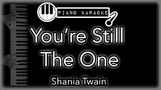 Youre Still The One  Shania Twain  Piano Karaoke Instrumental [upl. by Niahs]