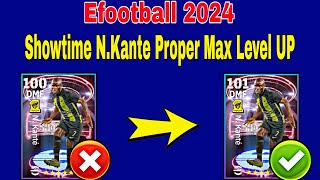 How To Train Showtime NKante In Efootball 2024  NKante Max level Pes 2024 [upl. by Ruddy]