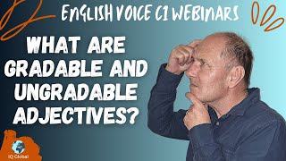 Gradable and Ungradable Adjectives  C1 English  Webinar [upl. by Adnorehs]