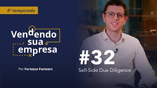 Vendendo sua Empresa 32  SellSide Due Diligence [upl. by Bendite]