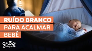 RUÍDO BRANCO PARA ACALMAR BEBÊ  SAIBA A IMPORTÂNCIA E TENHA A MELHOR SEQUÊNCIA DE SONS [upl. by Ahsemik840]