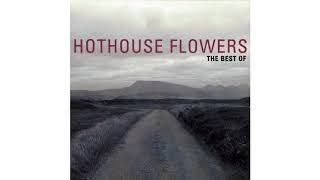 Hothouse Flowers  Home [upl. by Naor]