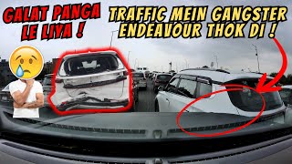 GANGSTER ENDEAVOUR THOK DI🤬  ACCIENT😱 ROAD RAGE😡 [upl. by Yeznil]