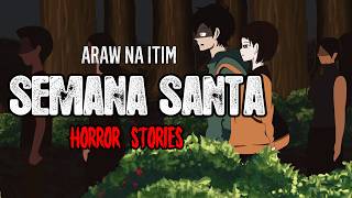 SEMANA SANTA HORROR STORIES  TRUE HORROR STORIES  ARAW NA ITIM [upl. by Irrak]