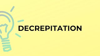 What is the meaning of the word DECREPITATION [upl. by Davine]