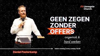 Gods zegen niet los van offers  Gastspreker Daniel Pasterkamp  LIONSGATE CHURCH [upl. by Nageek]