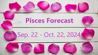 PISCES Astrology Forecast  Card Reading Sep 22  Oct 22 2024 Love Money Etc Timestamps [upl. by Lunsford]