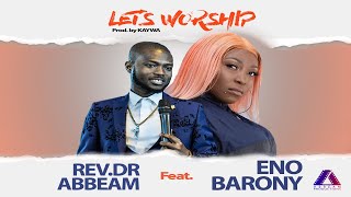 Eno Barony worship with RevDr Abbeam Ampomah Danso Lets Worship [upl. by Keven]