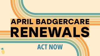 April BadgerCare Renewals Now Is Your Time To Act [upl. by Devland1]