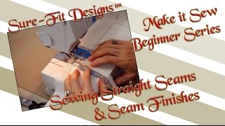 Tutorial 08 Beginning Sewing Series Make it Sew – Sewing Seams amp Seam Finishes by SureFit Designs™ [upl. by Noryak]