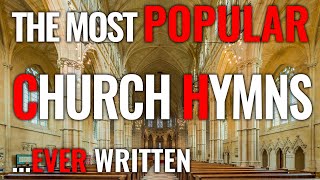 🎵 The most POPULAR and TRADITIONAL hymns EVER WRITTEN [upl. by Rosenblast771]