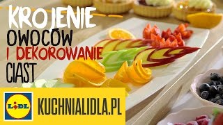 🍒 Jak kroić owoce i dekorować ciasta Paweł Małecki pokaże Ci jak  triki Kuchni Lidla [upl. by Llewej]