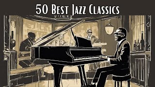 50 Best Jazz Classics Smooth Jazz Jazz Classics [upl. by Nirtiak]