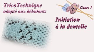 Tuto Tricot pour débutant  initiation à la dentelle  Cours 1 [upl. by Rosalie]