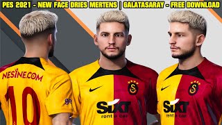 PES 2021  NEW FACE DRIES MERTENS  GALATASARAY ByBeratCFC  Somente PC  4K [upl. by Ostraw]