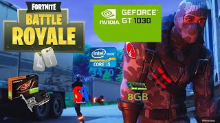 Fortnite Battle Royale Chapter 5 GT 1030 Core i5 3470 8GB Ram 1080p [upl. by Bannasch]