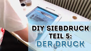 DIY Siebdruck  Der Druck  Teil 5 [upl. by Halimak]