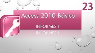 Curso Access Básico 2010 Informes I Vídeo 23 [upl. by Coney]