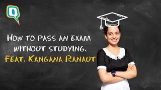 Hacks to Pass an Exam Without Studying feat Kangana Ranaut  The Quint [upl. by Augy461]