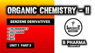 Benzene Derivatives  DDT  Saccharin  BHC  Chloramine T  Pharmaceutical Organic Chemistry [upl. by Yelha]