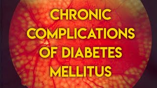 Chronic Complications Of Diabetes Mellitus [upl. by Annohsak]