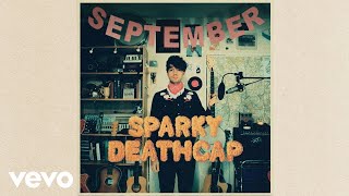 Sparky Deathcap  September [upl. by Idnarb]