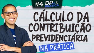 Cálculo da Contribuição Previdenciária na prática  DP na Prática 4 [upl. by Augustine]