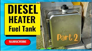 AuFocus Diesel Heater Install Part Two Fuel Tank [upl. by Ennaihs683]