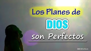 Los Planes de Dios son Perfectos [upl. by Ewald]