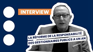 La réforme de la responsabilité des gestionnaires publics a un an [upl. by Atiniv419]