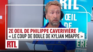 quotLe coup de boule de Kylian Mbappequot  Le 2e Œil de Philippe Caverivière [upl. by Denzil]