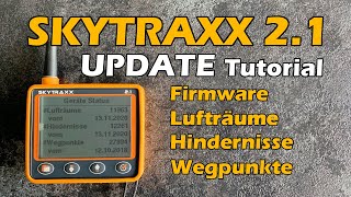 Skytraxx 21  UPDATE der Firmware  Lufträume  Hindernisse  Wegpunkte  Anleitung  Tutorial [upl. by Constant180]