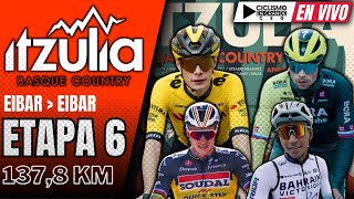 🔴EN VIVO 🚵‍♂️ ETAPA 6🔺LA ITZULIA🔺1378 KM 🏆🚵‍♂️ [upl. by Ynnig]