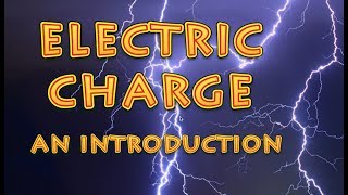 Electric charge  an introduction [upl. by Alister]