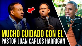 TIENES QUE SABER ESTO DEL PASTOR JUAN CARLOS HARRIGAN [upl. by Love]