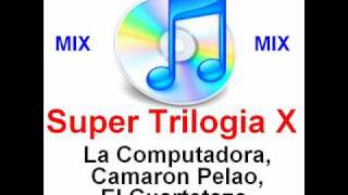 Super Trilogia X  La Computadora Camaron Pelao El Cuartetazo [upl. by Mastic]