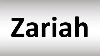 How to Pronounce Zariah [upl. by Theona109]