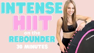 30 MIN INTENSE HIIT Cardio REBOUNDING Workout to Burn Fat  AT HOME Mini Trampoline Workout [upl. by Lonergan]