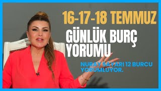 161718 Temmuz 12 Burç YorumuKoç Boğa İkizler Yengeç Aslan Başak Terazi Akrep Yay Oğlak Kova Balık [upl. by Hatty]