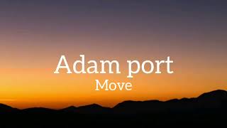 adam port  move lyrics [upl. by Inva]