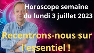 Astrologie Horoscope semaine du lundi 3 juillet 2023 [upl. by Namyh]