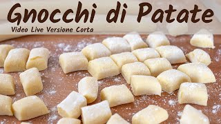 GNOCCHI DI PATATE FATTI IN CASA  Ricetta Facile in Diretta Video Live Versione Corta [upl. by Haman]