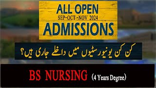 BS Nursing Admission 2024  New Admission  Fresh Admission  All Open Admissions in SEP OCT NOV [upl. by Eikcin277]