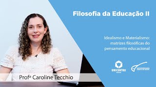 PED Filosofia da Educação II  Idealismo e Materialismo [upl. by Eidac]