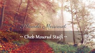 Cheb Mourad Staifi  Habet Leryah [upl. by Narot]