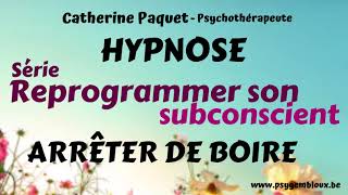 Reprogrammer son subconscient  Arrêter de boire hypnose [upl. by Annaes]