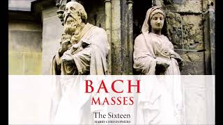 J S Bach  Bach Masses  The Sixteen H Christophers [upl. by Bartel364]