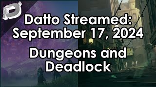 Datto Stream Dungeons for Triumph Score Deadlock  September 17 2024 [upl. by Erbas188]