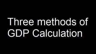 Three methods of GDP Calculation [upl. by Melantha]